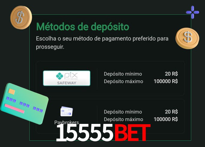 O cassino 15555bet oferece uma grande variedade de métodos de pagamento